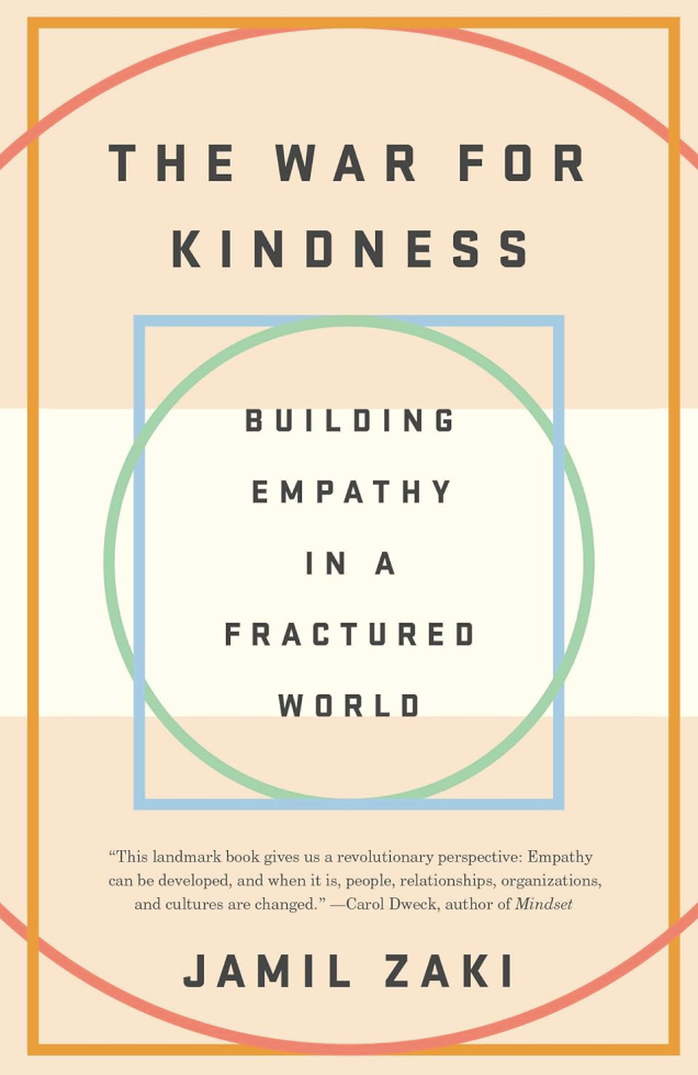 “The War for Kindness: Building Empathy in a Fractured World” by Jamil Zaki